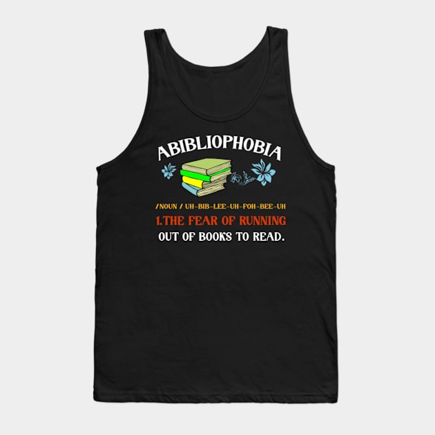 Abibliophobia - Funny Reading Bookworm Reader Tank Top by Humor words store